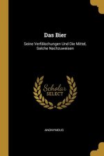 Das Bier: Seine Verfälschungen Und Die Mittel, Solche Nachzuweisen