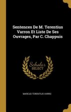 Sentences De M. Terentius Varron Et Liste De Ses Ouvrages, Par C. Chappuis
