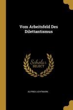 Vom Arbeitsfeld Des Dilettantismus