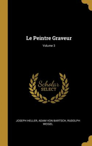 Le Peintre Graveur; Volume 3