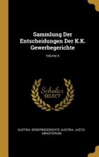 Sammlung Der Entscheidungen Der K.K. Gewerbegerichte; Volume 6