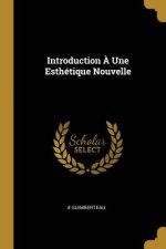 Introduction ? Une Esthétique Nouvelle