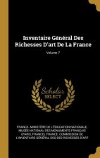 Inventaire Général Des Richesses D'art De La France; Volume 7