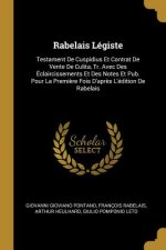 Rabelais Légiste: Testament De Cuspidius Et Contrat De Vente De Culita, Tr. Avec Des Éclaircissements Et Des Notes Et Pub. Pour La Premi