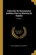 Colección De Documentos Inéditos Para La Historia De Espa?a; Volume 61