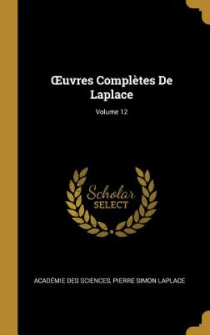 OEuvres Compl?tes De Laplace; Volume 12