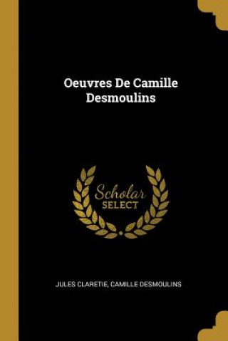 Oeuvres De Camille Desmoulins