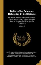 Bulletin Des Sciences Naturelles Et De Géologie: Deuxi?me Section Du Bulletin Universel Des Sciences Et De L'industrie, Publié Sous La Direction De M.
