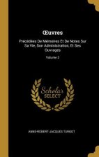 OEuvres: Précédées De Mémoires Et De Notes Sur Sa Vie, Son Administration, Et Ses Ouvrages; Volume 2