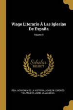Viage Literario Á Las Iglesias De Espa?a; Volume 9