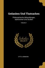Gedanken Und Thatsachen: Philosophische Abhandlungen, Aphorismen Und Studien; Volume 1