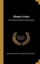 Klinger's Faust: Eine Litterarhistorische Untersuchung