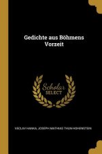 Gedichte Aus Böhmens Vorzeit