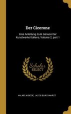 Der Cicerone: Eine Anleitung Zum Genuss Der Kunstwerke Italiens, Volume 2, Part 1