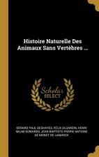 Histoire Naturelle Des Animaux Sans Vert?bres ...