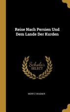 Reise Nach Persien Und Dem Lande Der Kurden