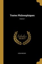 Textes Philosophiques; Volume 1