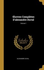 OEuvres Compl?tes D'alexandre Duval; Volume 1