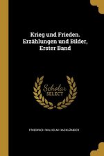 Krieg Und Frieden. Erzählungen Und Bilder, Erster Band