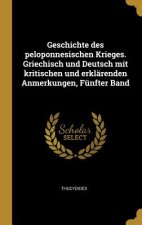 Geschichte Des Peloponnesischen Krieges. Griechisch Und Deutsch Mit Kritischen Und Erklärenden Anmerkungen, Fünfter Band