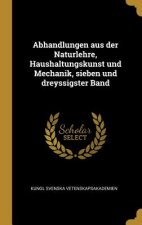 Abhandlungen Aus Der Naturlehre, Haushaltungskunst Und Mechanik, Sieben Und Dreyssigster Band