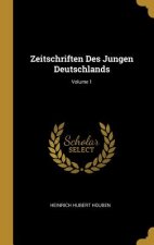 Zeitschriften Des Jungen Deutschlands; Volume 1
