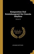 Komposition Und Entstehungszeit Der Oracula Sibyllina; Volume 23