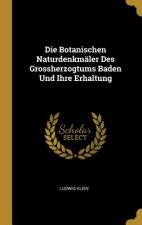 Die Botanischen Naturdenkmäler Des Grossherzogtums Baden Und Ihre Erhaltung