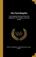 Die Fünf Megillot: Das Hohelied, Das Buch Ruth, Die Klagelieder, Der Prediger, Das Buch Esther