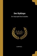 Der Kyklops: Ein Satyrspiel Des Euripides