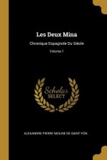 Les Deux Mina: Chronique Espagnole Du Si?cle; Volume 1