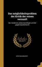 Das Möglichkeitsproblem Der Kritik Der Reinen Vernunft: Der Modernen Phänomenologie Und Der Gegenstandstheorie