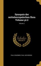 Synopsis Der Mitteleuropa?schen Flora Volume Pt.2; Volume 2