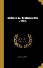 Beiträge Zur Erklärung Des Jesaia