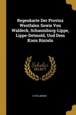 Regenkarte Der Provinz Westfalen Sowie Von Waldeck, Schaumburg-Lippe, Lippe-Detmold, Und Dem Kreis Rinteln