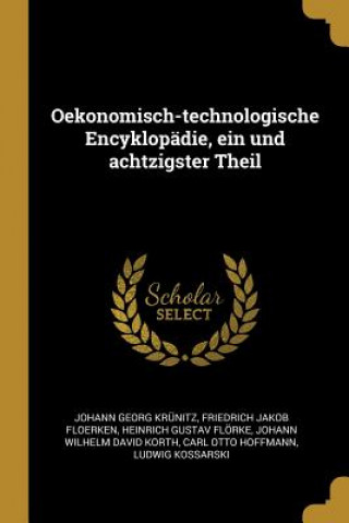 Oekonomisch-Technologische Encyklopädie, Ein Und Achtzigster Theil