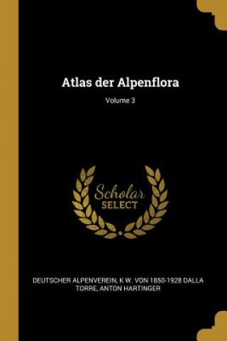 Atlas Der Alpenflora; Volume 3