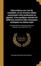 Observations sur l'art du comédien, et sur d'autres objets concernant cette profession en général. Avec quelques extraits de différens auteurs & des r