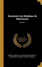 Souvenirs sur Madame de Maintenon; Volume 2