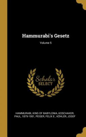 Hammurabi's Gesetz; Volume 5