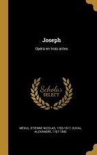 Joseph: Opéra en trois actes