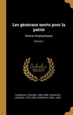 Les généraux morts pour la patrie: Notices biographiques; Volume 1