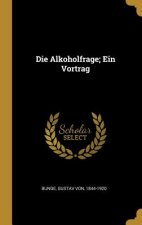 Die Alkoholfrage; Ein Vortrag