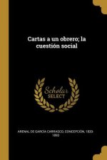 Cartas a un obrero; la cuestión social
