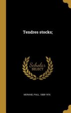Tendres stocks;