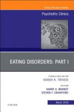 Eating Disorders: Part I, An Issue of Psychiatric Clinics of North America