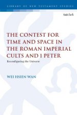 Contest for Time and Space in the Roman Imperial Cults and 1 Peter
