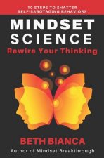 Mindset Science: Rewire Your Thinking