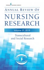 Annual Review of Nursing Research, Volume 37: Transcultural and Social Research