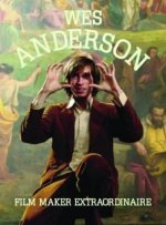 Wes Anderson: Filmaker Extraordinare
